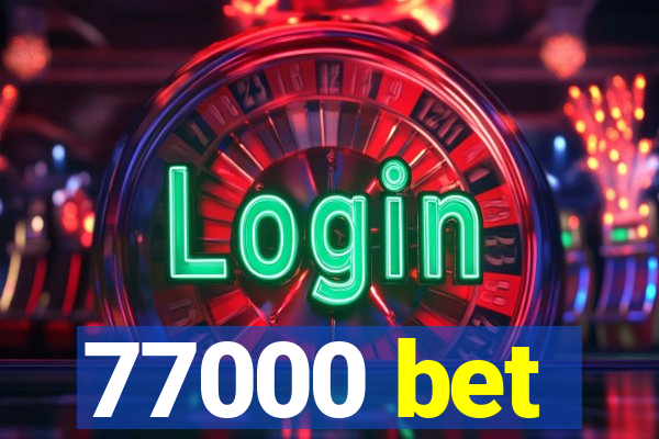 77000 bet